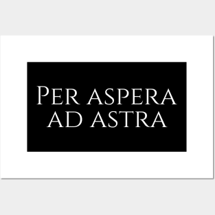 Latin quote - Per aspera ad astra - through hardships to the stars Posters and Art